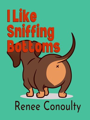 cover image of I Like Sniffing Bottoms